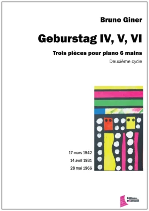 Geburstag IV, V , VI – Bruno Giner