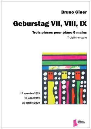 Geburstag VII, VIII , IX – Bruno Giner